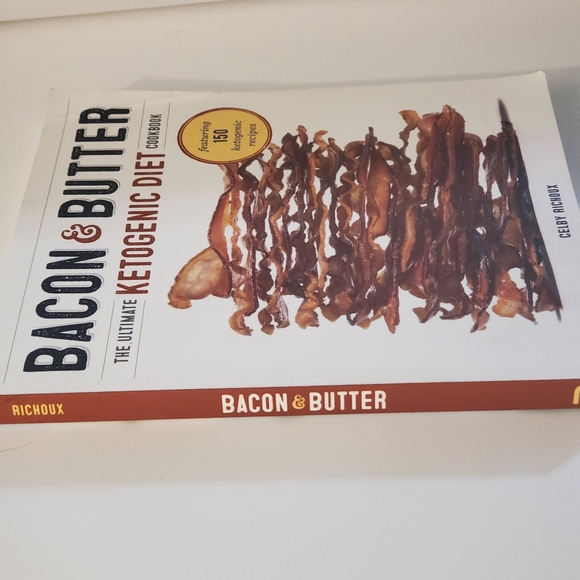 Bacon and Butter : The Ultimate Ketogenic Diet Cookbook by Celby Richoux 2014 PB - Picture 3 of 9